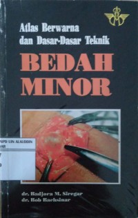 Image of Atlas Berwarna dan Dasar-dasar Teknik Bedah Minor