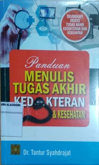 Image of Panduan Menulis Tugas Akhir Kedokteran & Kesehatan