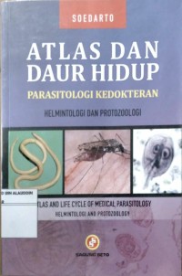 Image of Atlas dan Daur Hidup Parasitologi Kedokteran Helmintologi dan Protozoologi
