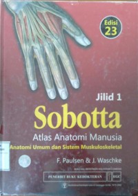 Image of Sobotta Atlas Anatomi Manusia; Anatomi Umum dan Sistem Muskuloskeletal Jilid 1