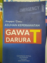 Image of Mengupas Tuntas Asuhan Keperawatan Gawat Darurat