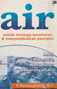 Image of Air : Untuk Menjaga Kesehatan & Menyembuhkan Penyakt