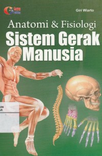 Image of Anatomi & Fisiologi Sistem Gerak Manusia