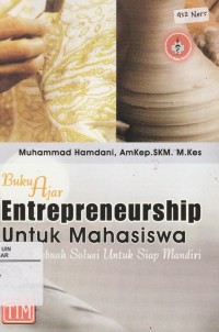 Image of Buku Ajar Entrepreneurship Untuk Mahasiswa: Sebuah Solusi Untuk Siap Mandiri