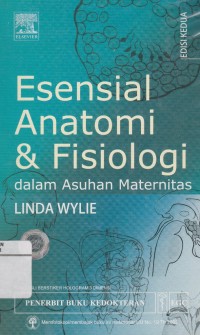 Image of Esensial Anatomi & Fisiologi dalam Asuhan Maternitas