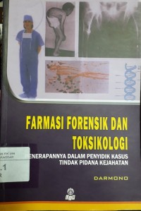 Image of Farmasi Forensik dan Toksikologi penerapannya dalam penyidik kasus tindak pidana kejahatan