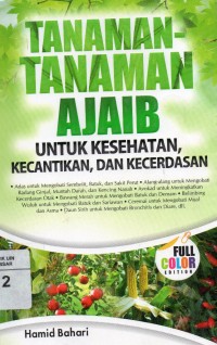 Image of Tanaman-Tanaman Ajaib: untuk Kesehatan, Kecantikan, dan Kecerdasan