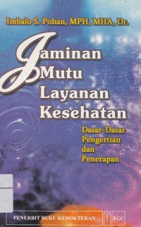 Image of Jaminan Mutu Layanan Kesehatan: Dasar-Dasar Pengertian dan Penerapan