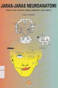 Image of Jaras-Jaras Neuroanatomi : Sebuah Buku mewarnai dengan penjelasan yang ringkas