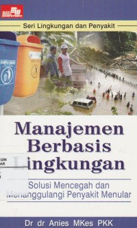 Image of Manajemen Berbasis Lingkungan : Solusi Mencegah dan Menanggulangi Penyakit Menular