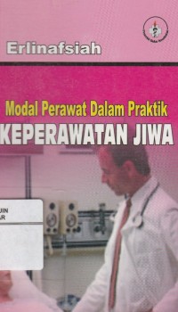 Image of Modal Perawat Dalam Praktik Keperawatan Jiwa