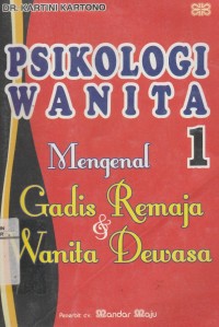 Image of Psikologi Wanita 1: Mengenal Gadis Remaja & Wanita Dewasa