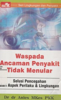 Image of Waspada Ancaman Penyakit Tidak Menular: Solusi Pencegahan dari Aspek Perilaku & Lingkungan